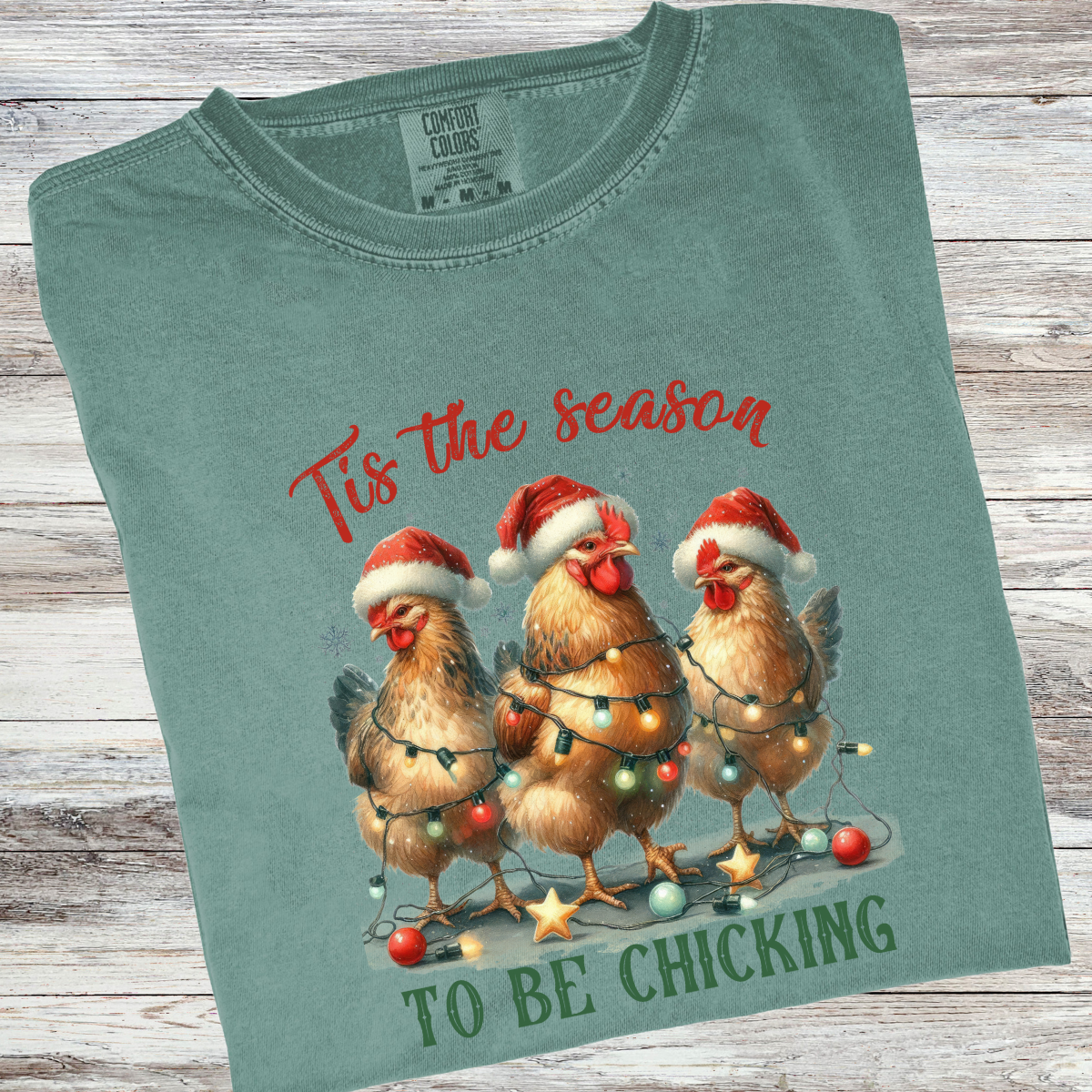 To Be Chicking Comfort Colors® Christmas Shirt