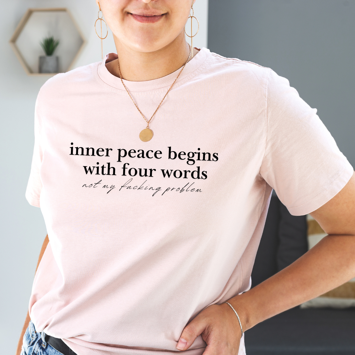 Inner Peace Beings With Four Words tShirt