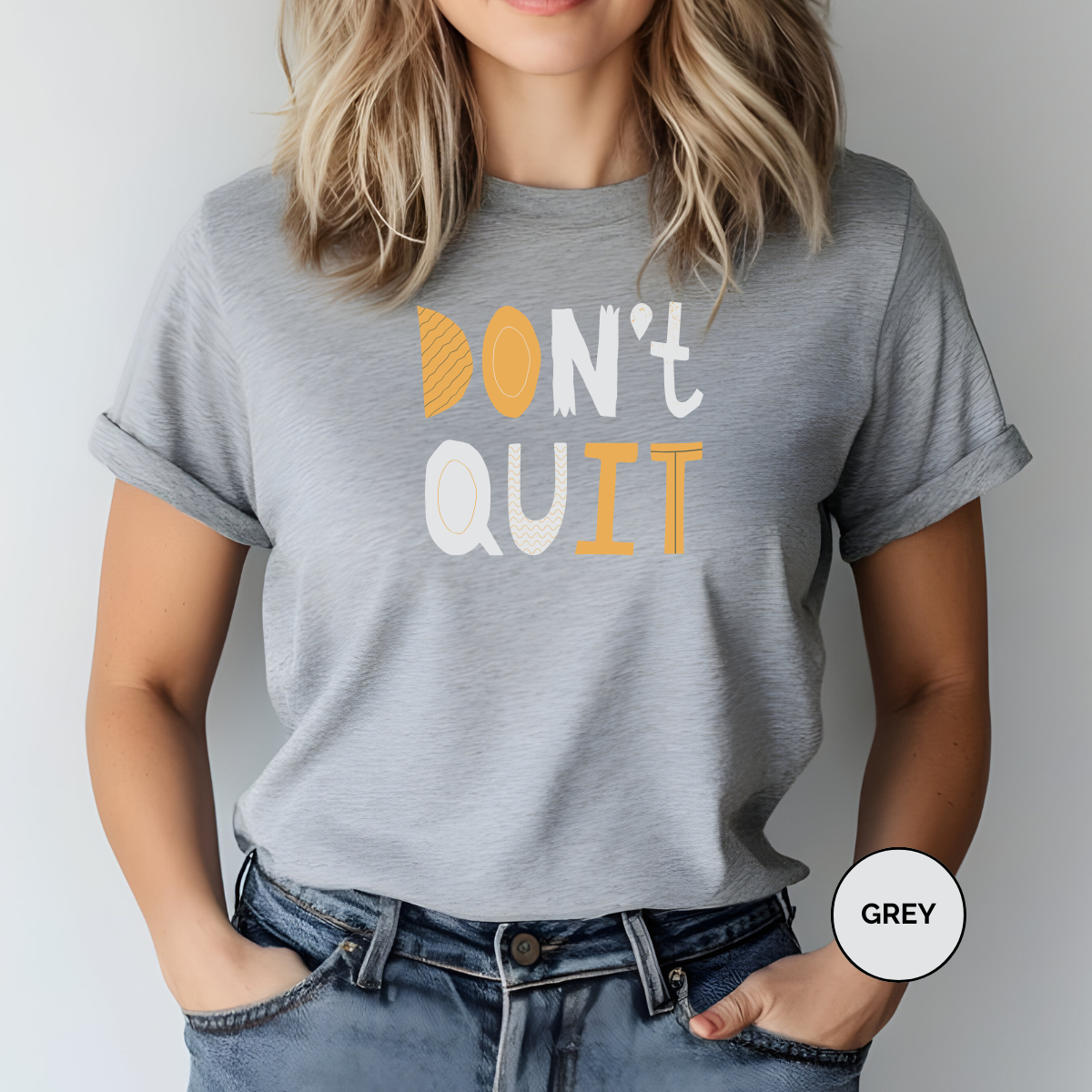 Don't Quit! tShirt